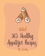 Hello! 365 Healthy Appetizer Recipes