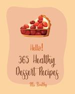 Hello! 365 Healthy Dessert Recipes
