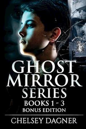 Ghost Mirror Series Books 1 - 3 Bonus Edition