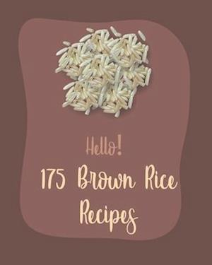 Hello! 175 Brown Rice Recipes