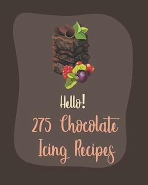 Hello! 275 Chocolate Icing Recipes