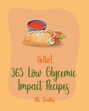 Hello! 365 Low Glycemic Impact Recipes