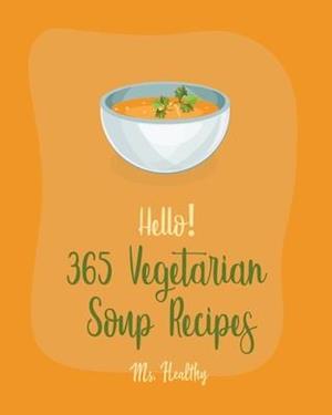 Hello! 365 Vegetarian Soup Recipes