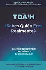 TDA/H ¿Sabes Quién Eres Realmente