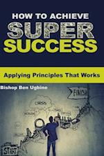 How to Achieve Super Success