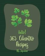 Hello! 365 Cilantro Recipes