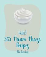 Hello! 365 Cream Cheese Recipes