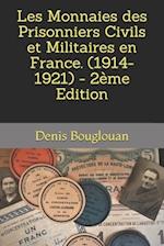 Les Monnaies des Prisonniers Civils et Militaires en France. (1914-1921) - 2ème Edition
