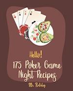 Hello! 175 Poker Game Night Recipes: Best Poker Game Night Cookbook Ever For Beginners [Chilies Cookbook, Grilled Pizza Book, Homemade Pizza Book, Chi