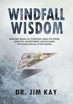 Windfall Wisdom: Sudden Wealth, Forever Wealth from specific investment advice and psychological strategies 