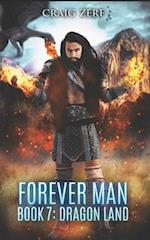 The Forever Man - DRAGON LAND - Book 7: A post apocalyptic, epic, urban fantasy 