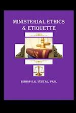 Ministerial Ethics & Etiquette