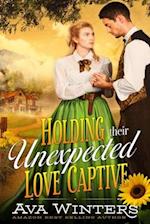Holding Their Unexpected Love Captive