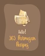 Hello! 365 Parmesan Recipes