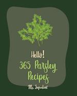 Hello! 365 Parsley Recipes