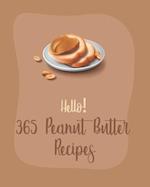 Hello! 365 Peanut Butter Recipes