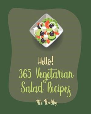 Hello! 365 Vegetarian Salad Recipes