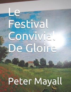 Le Festival Convivial De Gloire