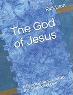 The God of Jesus: A Personal Introduction to the Real God of Love 