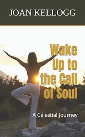 Wake Up to the Call of Soul