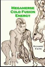 Megamerse Cold Fusion Energy