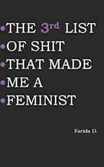 THE 3rd LIST OF SHIT THAT MADE ME A FEMINIST