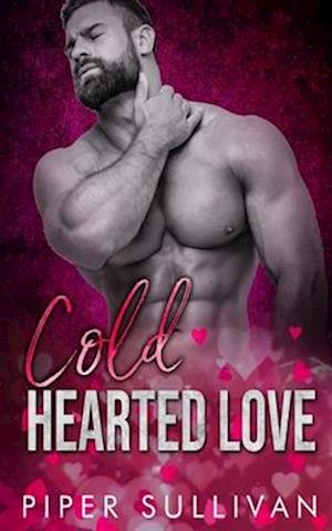 Cold Hearted Love: A Small Town Sheriff Romance