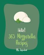 Hello! 365 Mozzarella Recipes