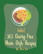 Hello! 365 Dairy-Free Main Dish Recipes