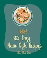 Hello! 365 Easy Main Dish Recipes