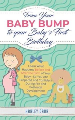 From Your Baby Bump To Your Baby´s First Birthday