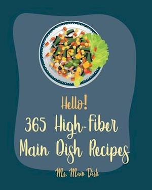 Hello! 365 High-Fiber Main Dish Recipes