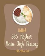 Hello! 365 Kosher Main Dish Recipes