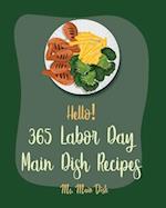 Hello! 365 Labor Day Main Dish Recipes