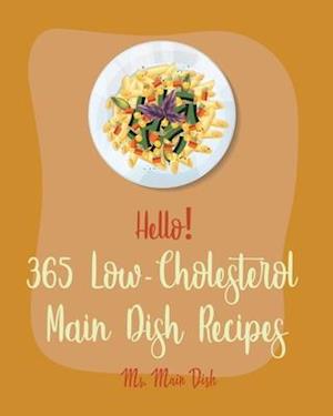 Hello! 365 Low-Cholesterol Main Dish Recipes