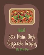 Hello! 365 Main Dish Casserole Recipes