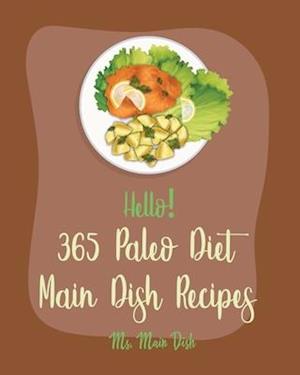 Hello! 365 Paleo Diet Main Dish Recipes