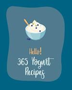 Hello! 365 Yogurt Recipes