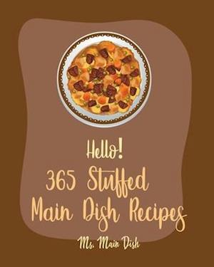 Hello! 365 Stuffed Main Dish Recipes