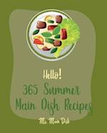 Hello! 365 Summer Main Dish Recipes