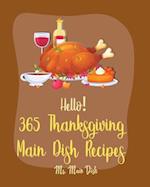 Hello! 365 Thanksgiving Main Dish Recipes