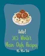 Hello! 365 Winter Main Dish Recipes