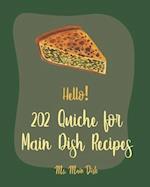 Hello! 202 Quiche for Main Dish Recipes