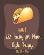 Hello! 222 Tacos for Main Dish Recipes