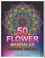 50 Flower Mandalas Midnight Edition: Big Mandala Coloring Book for Adults 50 Images Stress Management Coloring Book For Relaxation, Meditation, Happin
