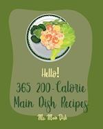 Hello! 365 200-Calorie Main Dish Recipes