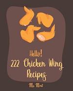 Hello! 222 Chicken Wing Recipes