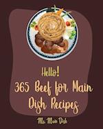 Hello! 365 Beef for Main Dish Recipes