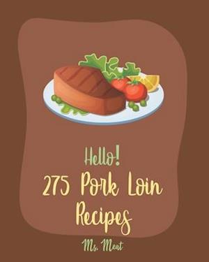 Hello! 275 Pork Loin Recipes