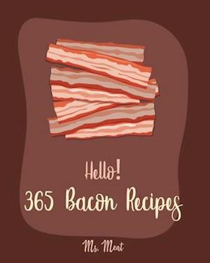 Hello! 365 Bacon Recipes